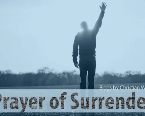 Lord, I Surrender-The prayer that changed my life