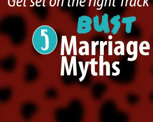 5 Marriage Myths Busted!