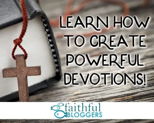 Learn How to Create Powerful Devotions With 5 Easy Steps