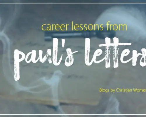 What Paul’s Letters Taught Me About My Future Career