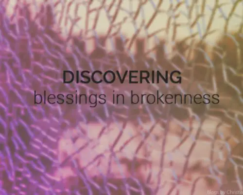 Blessed by Brokenness