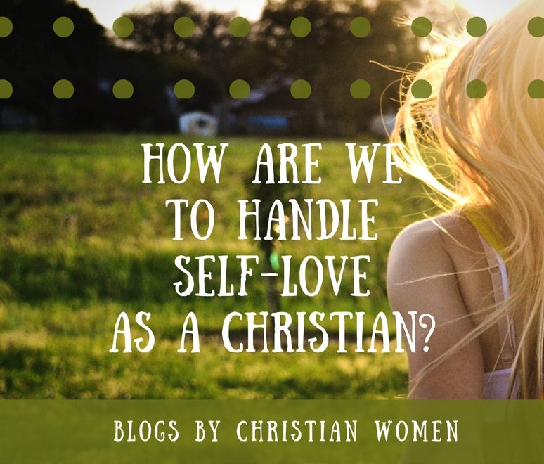 Understanding Self-Love as a Christian