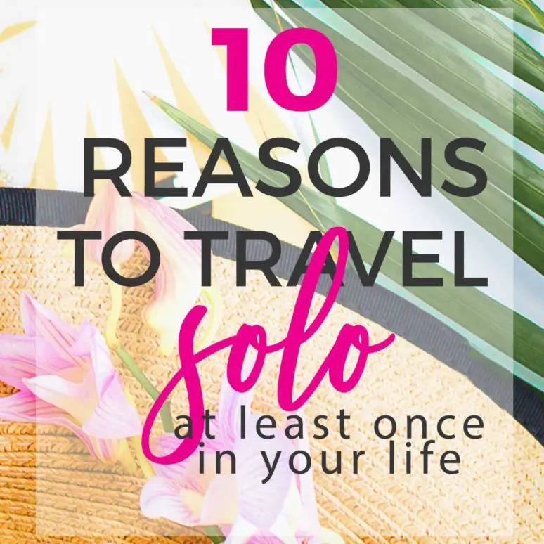 10 Reasons You Should Travel Solo