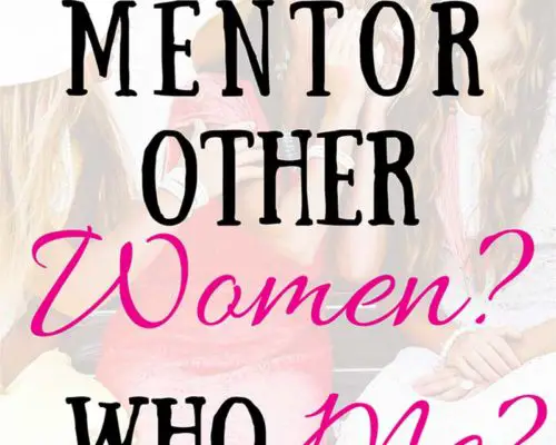 Mentor Other Women? Who Me?