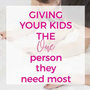 Who's the one person your child needs most?