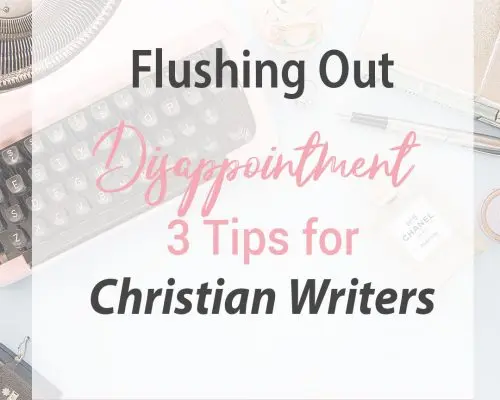 How to Flush Out Disappointment as a Writer