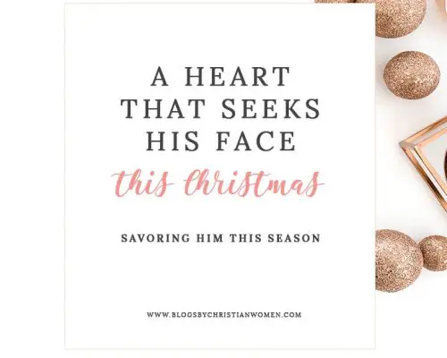 A Heart That Seeks His Face This Christmas