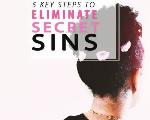 How to Eliminate Secret Sins of the Heart