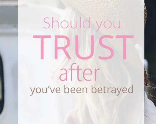 Should We Trust People When They Betray Us?
