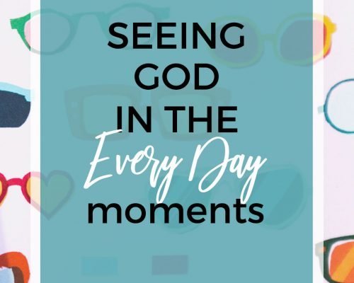Seeing God in Our Daily Lives