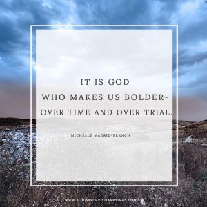 God Makes Us Bolder