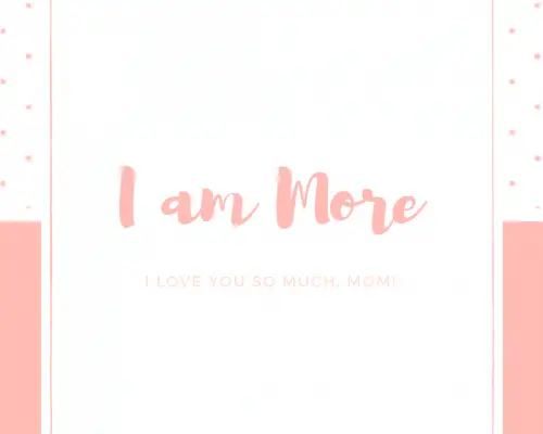 I am More