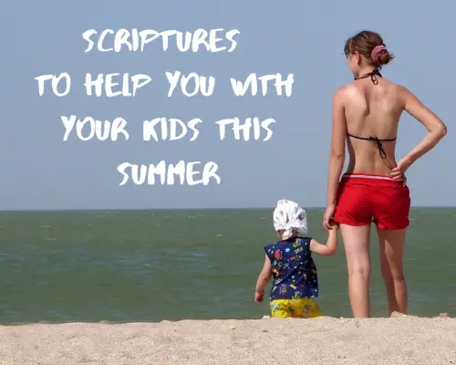 Kids for the summer: Scriptures to help