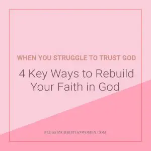Struggling to trust God...here's help