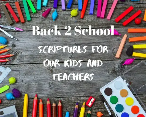 Back 2 School Scriptures for Our Kids and Teachers