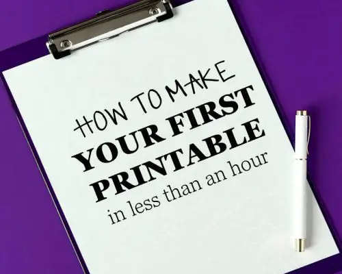 How to Make Your First Printable in Under an Hour