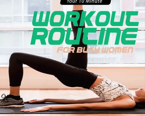 A Simple 10 Minute Fitness Routine for Busy Women