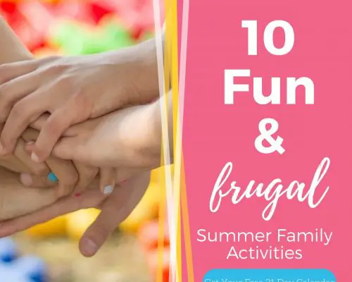 10 Fun and Frugal Family Friendly Summer Activities
